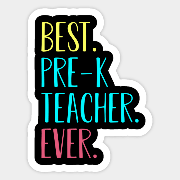 Best Pre-K Grade Teacher Ever Back To School Gift Sticker by kateeleone97023